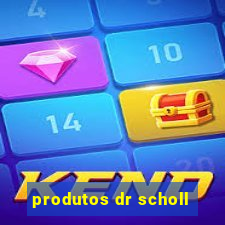 produtos dr scholl